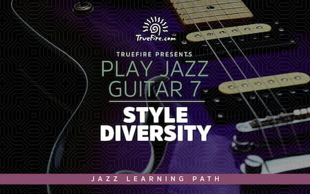 Play Jazz Guitar 7 - Style Diversity