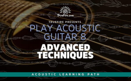 Play Acoustic Guitar 8 Advanced Techniques