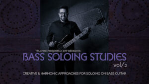 Jeff Denson - Truefire - Bass Soloing Studies Vol 2