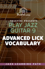 Play Jazz Guitar 9 - Advanced Lick Vocabulary