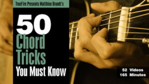 Matthieu Brandt - TrueFire - 50 Chord Tricks You Must Know