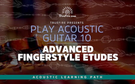 Play Acoustic Guitar 10 Advanced Fingerstyle Etudes