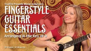 Muriel Anderson - TrueFire - Fingerstyle Essentials & DADGAD Guitar Intuite