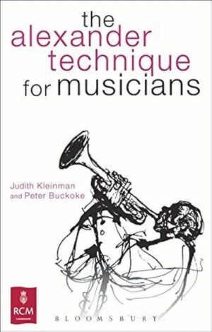 Judith Kleinman - The Alexander Technique for Musicians