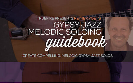 Reinier Voet - Truefire - Gypsy Jazz Melodic Soloing Guidebook