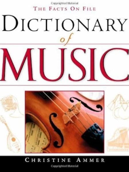 Christine Ammer - Dictionary Of Music