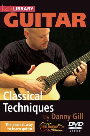 Danny Gill - Lick Library - Effortless Guitar - Classcial Guitar Techniques