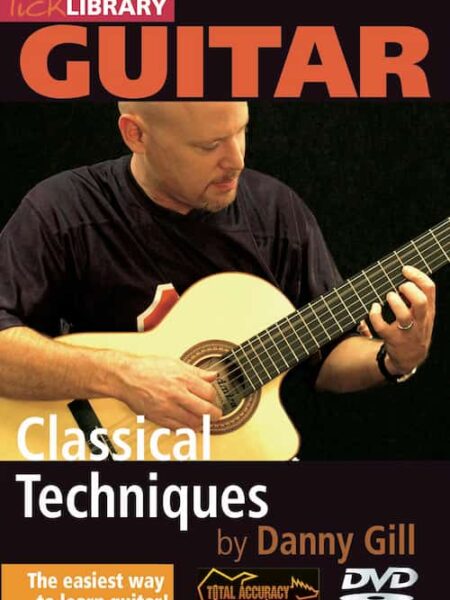 Danny Gill - Lick Library - Effortless Guitar - Classcial Guitar Techniques