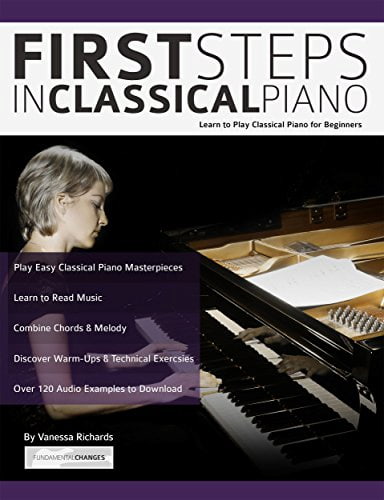 First Steps in Classical Piano Learn to Play Classical Piano for Beginners