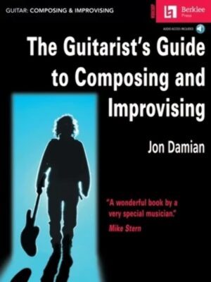 The Guitarist`s Guide to Composing and Improvising