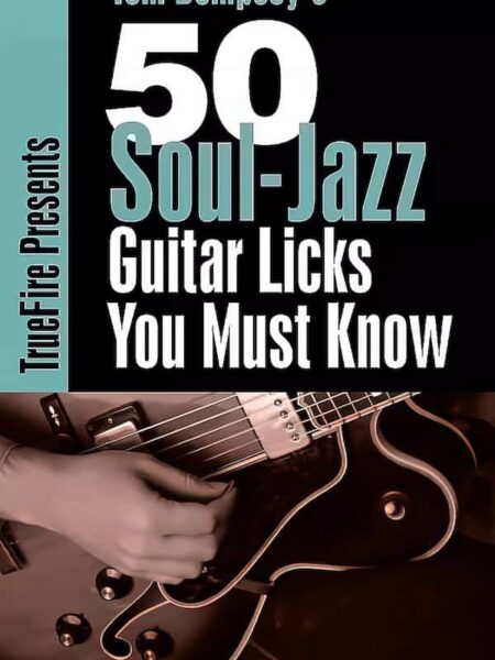 50 Soul-Jazz Guitar Licks You Must Know