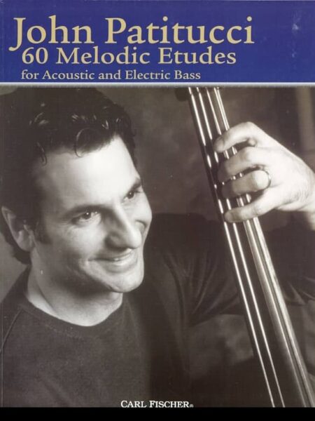 John Patitucci - 60 Melodic Etudes for Acoustic and Electric Bass