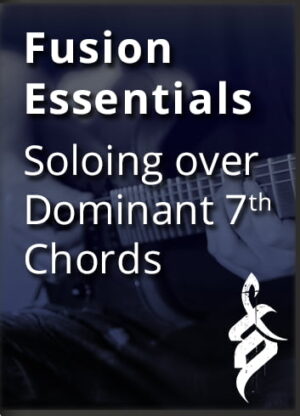Tom Quayle's Fusion Essentials - Soloing Over Dominant 7th Chords